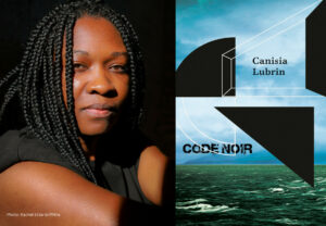 An image of Canisia Lubrin alongside cover art for Code Noir